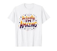 Actually, I'm Amazing - Inspirational Self-Love Quote T-Shirt, Men, White, L