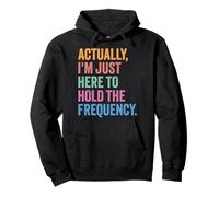 Actually I'm Just Here To Hold The Frequency Funny Introvert Pullover Hoodie