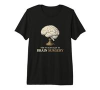 Actually is Brain Surgery Medical Neurosurgery Neurosurgeon Premium T-Shirt
