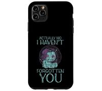 Actually No I Haven't Forgotten You Social Reunion - Case for iPhone 11 Pro Max