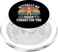 Actually No I Haven't Forgotten You Social Reunion |----- PopSockets PopGrip for MagSafe