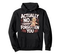 Actually No I Haven't Forgotten You Social Reunion ||---- Pullover Hoodie