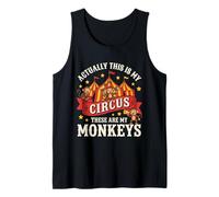 Actually This is My Circus These are My Monkeys Funny Tank Top