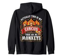 Actually This Is My Circus These Are My Monkeys Funny Zip Hoodie