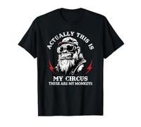 actually this is my circus these are my monkeys T-Shirt