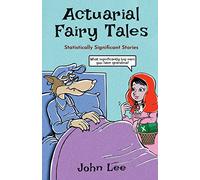 Actuarial Fairy Tales: Statistically Significant Stories