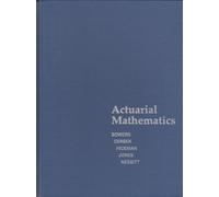 Actuarial Mathematics 1st edition by Newton L. Bowers Jr., Hans U. Gerber, James C. Hickman, Dona (1986) Hardcover