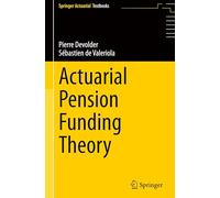 Actuarial Pension Funding Theory (Springer Actuarial)