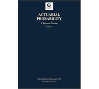 Actuarial Probability: A Rigorous Treatise, Volume 2