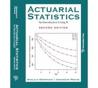 Actuarial Statistics : An Introduction Using R