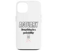 Actuary Everything Is A Probability Case for iPhone 13