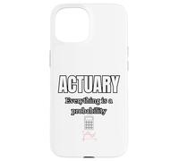 Actuary Everything Is A Probability Case for iPhone 15