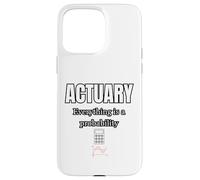 Actuary Everything Is A Probability Case for iPhone 15 Pro Max