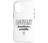 Actuary Everything Is A Probability Case for iPhone 16