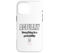 Actuary Everything Is A Probability Case for iPhone 16 Pro Max