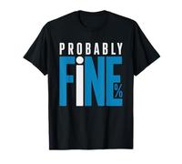 Actuary Probability Humor Probably Fine Joke Actuarial T-Shirt