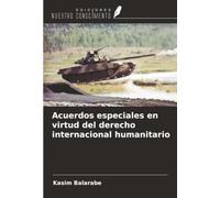 Acuerdos especiales en virtud del derecho internacional humanitario