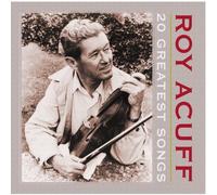 Acuff, Roy - 20 Greatest Songs