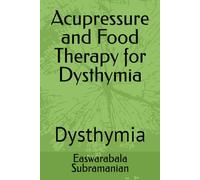 Acupressure and Food Therapy for Dysthymia: Dysthymia: 71 (Common People Medical Books - Part 3)