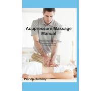 Acupressure Massage Sequence Illustrated: 14 meridians explained, and First Aid Acupressure Points