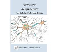 Acupuncture and Cellular Molecular Biology: The Theoretical Basis of Chinese Medicine