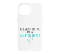 Acupuncture Humor Get Stuck With Me Acupuncturist Case for iPhone 15