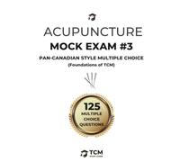 Acupuncture Mock Exam #3: Foundations of TCM - Pan-Canadian Style Multiple Choice Mock Exam (Unofficial)