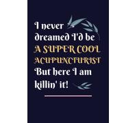Acupuncturist Gifts: Lined Blank Notebook Journal, a Funny and Appreciation Thank You Gift for Acupuncturists to Write in