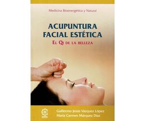 Acupuntura Facial Estética. El Qi de la Belleza