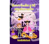 Acurrúcate y sé espeluznante: Un cuento tenebroso y dulce para un sueño reparador (Cuddle Up with Laura)