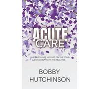 Acute Care: medical romance emergency series (Slow Burn Romance)