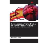 Acute coronary syndrome in chronic renal failure: Diagnostic and therapeutic particularities