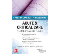 ACUTE & CRITICAL CARE NURSE PRACTITIONER: CASES IN DIAGNOSTIC REASONING by Suza