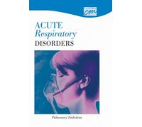 Acute Respiratory Disorders: Pulmonary Embolism