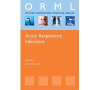 Acute Respiratory Infections (Oxford Respiratory Medicine Library)