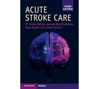 Acute Stroke Care (Cambridge Manuals in Neurology)