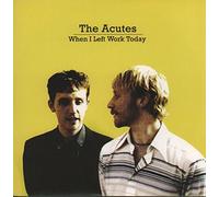 Acutes, the - When I Left Work Today [7" VINYL]