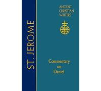 ACW Vol 77 St Jerome: Commentary on Daniel