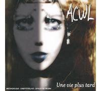 Acwl - Une Vie Plus Tard