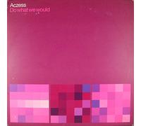Aczess - ACZESS Do What We Would 12"