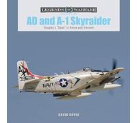 AD and A-1 Skyraider : Douglas's "Spad" in Korea and Vietnam
