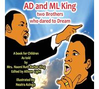 AD and ML King: two Brothers who dared to Dream