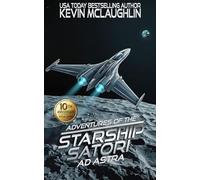 Ad Astra: 10th Anniversary Edition: 1 (Adventures of the Starship Satori)