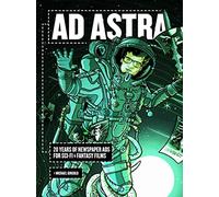 Ad Astra: 20 Years of Newspaper Ads for Sci-Fi & Fantasy Films