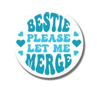 Ad Astra Graphics Bestie Please Let Me Merge Blue Magnet - Funny Bumper Gen Z Millennial Meme Magnet - Round, 5 Inches - Stainless Steel - Made in USA - AAMT0002