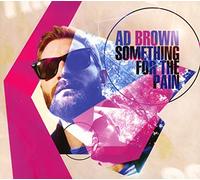 Ad Brown - Something For The Pain