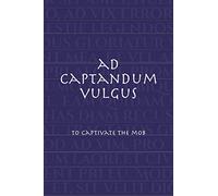 ad captandum vulgus - To captivate the mob: College Rule Lined Latin Phrase Journal, Notebook, Diary for Writing, for Philosophers, Students, Blank Journal to Write In