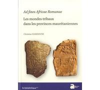 Ad fines romanae. les modes tribaux dans les provinces maurétaniennes
