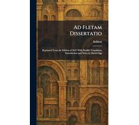 Ad Fletam Dissertatio: Reprinted From the Edition of 1647 With Parallel Translation Introduction and Notes by David Ogg