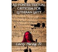 Ad Fontes: Textual Criticism for Lutheran Laity